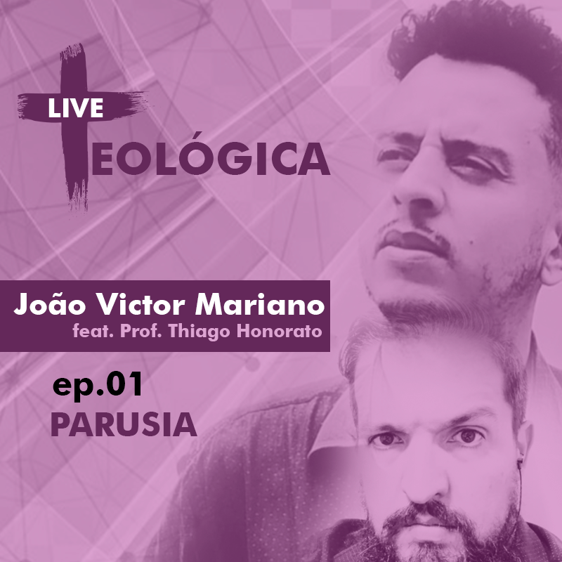 #1 Live Teológica // Parusia // feat. Thiago Honorato Borges
